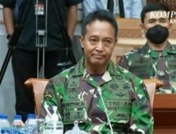 Usai Jalani Fit and Propertest, Andika Perkasa Disetujui jadi Panglima TNI